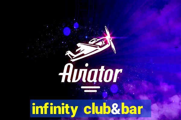 infinity club&bar